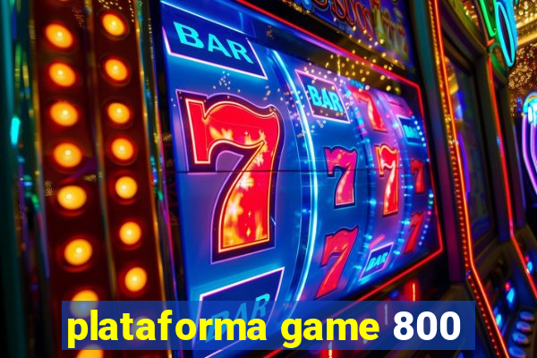 plataforma game 800